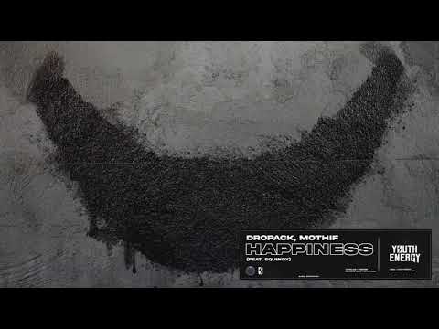 Dropack & Mothif - Happiness (feat. Equinox)