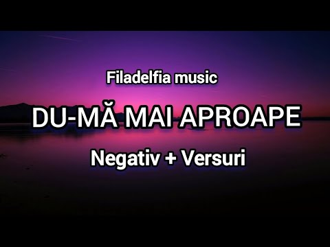Du-mă mai aproape - Filadelfia Music - negativ + versuri / cover