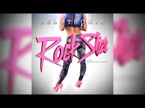 RockStar- Lelotronik Feat. Malak & Jay Romero