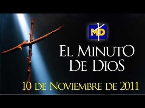 Encontrarnos con Jesús - El Minuto de Dios - Jueves 10/11/2011