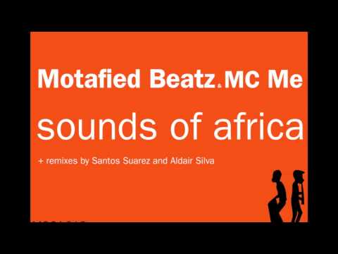 Motafied Beatz and MC Me - Sounds of Africa (Morocco Mix)