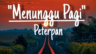 Download lagu Peterpan - Menunggu pagi (lyrick official mp3