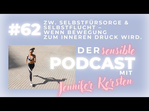 #62 Zwischen Selbstfürsorge und Selbstflucht – Wenn Bewegung zur Ablenkung wird