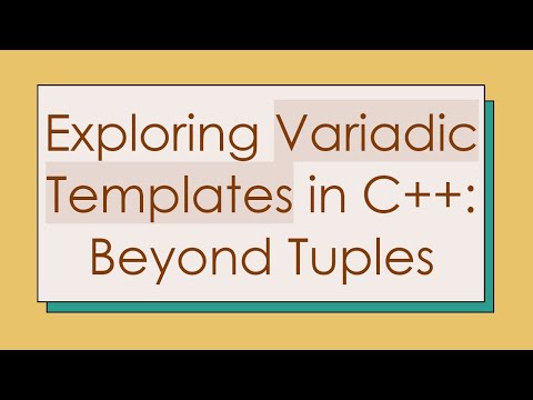 Exploring Variadic Templates in C++: Beyond Tuples