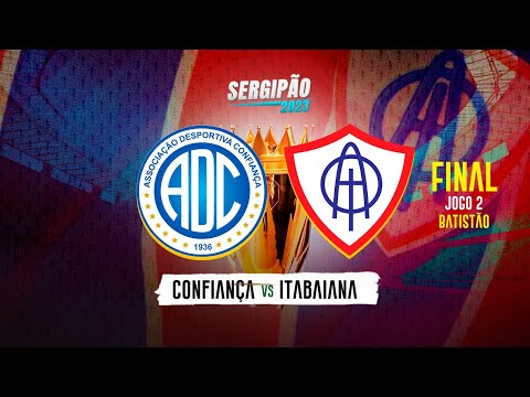 Sergipão 2023 GRANDE FINAL: Confiança x Itabaiana