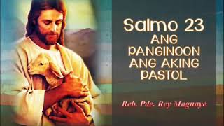 Salmo 23 "Ang Panginoon Ang Aking Pastol"