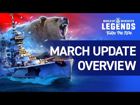 World of Warships: Legends - March Update Overview Trailer