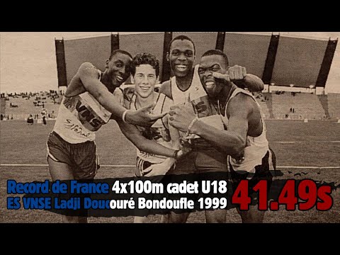 Record de France 4X100m cadet U18 | ES VNSE & Ladji Doucouré 41.49s | Bondoufle 1999