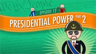 Presidential Powers 2: Crash Course Government And Politics