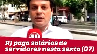 RJ paga salários de servidores nesta sexta (07)