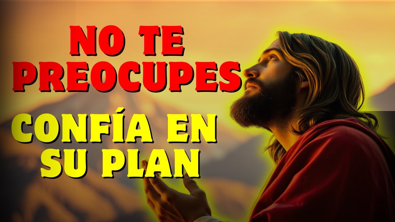 Descubre las 11 Claves de Dios para Soltar Preocupaciones y Confiar en Su Poderoso Plan.
