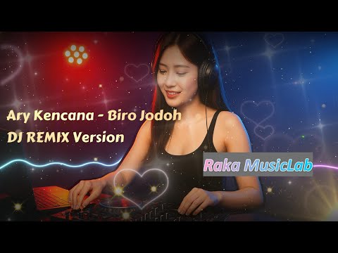 [DJ REMIX COVER VERSION] - Ary Kencana - Biro Jodoh Cover + Lirik Video