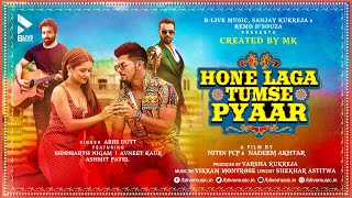 Hone Laga Tumse Pyaar  Song  MK  Abhi Dutt ft Sidd