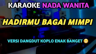 Download lagu HADIRMU BAGAI MIMPI Karaoke Nada Wanita - Versi Dangdut slow Koplo mp3