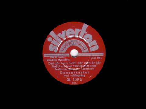 Det gör man blott, när man är kär - Arne Hülphers orkester w. Mischa Nilsson (1935)