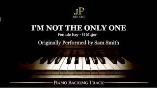 I'm Not The Only One by Sam Smith - Female Key (Piano Accompaniment)