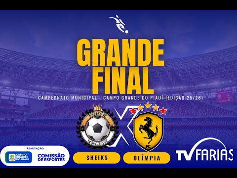 GRANDE FINAL! CAMPEONATO MUNICIPAL CAMPO GRANDE DO PIAUÍ - Olímpia x Sheiks