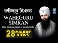 Waheguru Simran - Naam Simran - Bhai Gurpreet Singh Ji Shimla Wale - Non Stop Simran