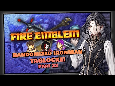 Part 23 | Fire Emblem 7 Randomized Ironman Taglocke | Bolting Sages & Coping In Stages