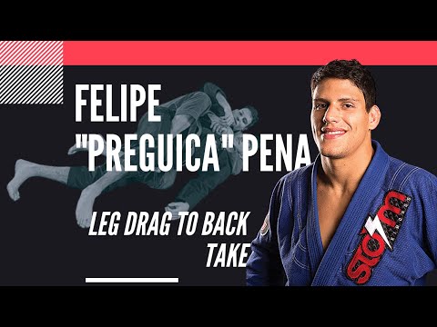 Felipe "Preguica" Pena, Leg Drag To Back Take: Jiu-Jitsu Magazine, Issue #29.