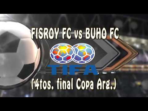2 FISROY FC vs BUHO FC 0 (4tos. final Copa Arg.) - 18/03/2018