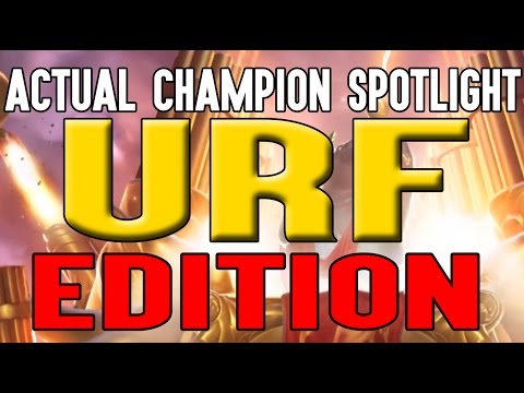 ACTUAL Champion Spotlight URF EDITION