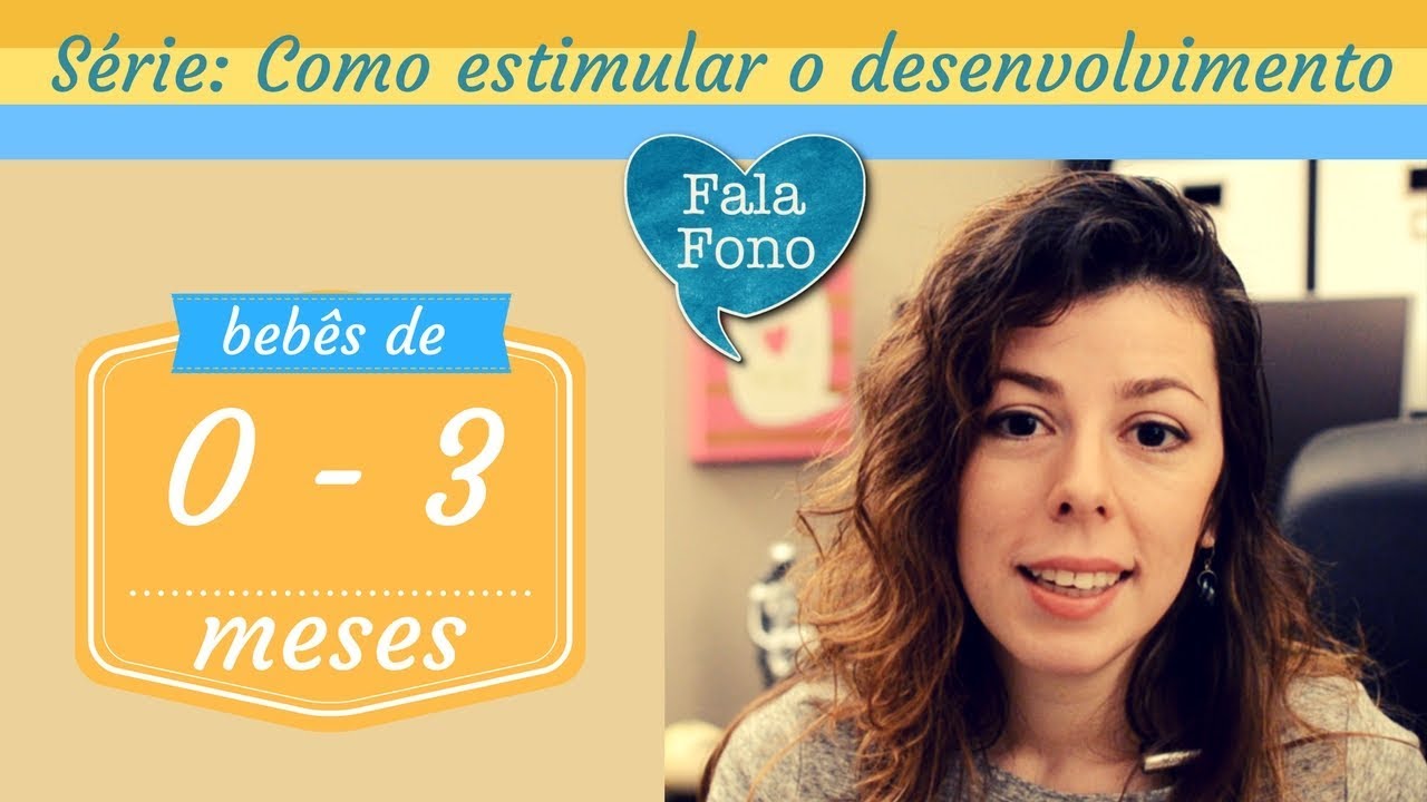 BEBÊS DE 0 - 3 MESES | COMO ESTIMULAR O DESENVOLVIMENTO
