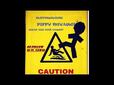 Piffy Miyawgi - Slippin & sliding