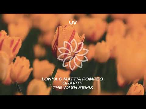 Lonya & Mattia Pompeo - Gravity (The Wash Remix)