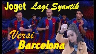Download lagu Joget Lagi Syantik versi Para Pemain Barcelona mp3
