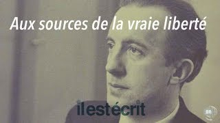 Aux sources de la vraie liberté
