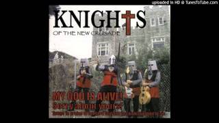 Knights Of The New Crusade - You Got To Move