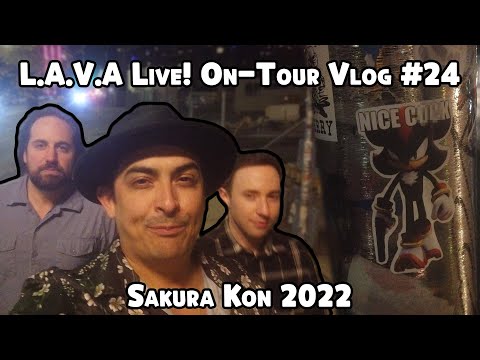 L.A.V.A. Live! On Tour #24 - Sakura Con:  Seattle, WA 2022