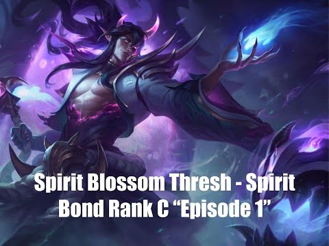 Spirit Blossom Thresh - Spirit Bond Rank C "Episode 1"