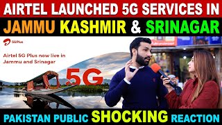 Airtel Launched 5G Services In Jammu Kashmir & Srinagar | Pakistan Reaction On INDIA | Sana Amjad