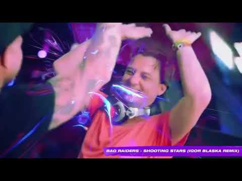 Bad Raiders - Shooting stars (Igor Blaska Remix)