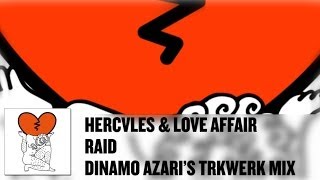 'Raid' - Hercules & Love Affair (Dinamo Azari's Trkwerk Mix)