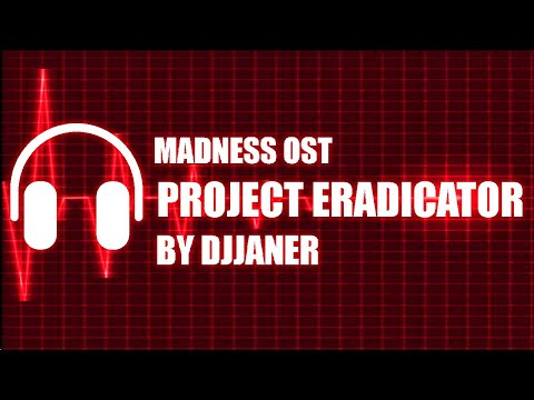 [OST] Madness: Project Eradicator - Djjaner - Ground Zero