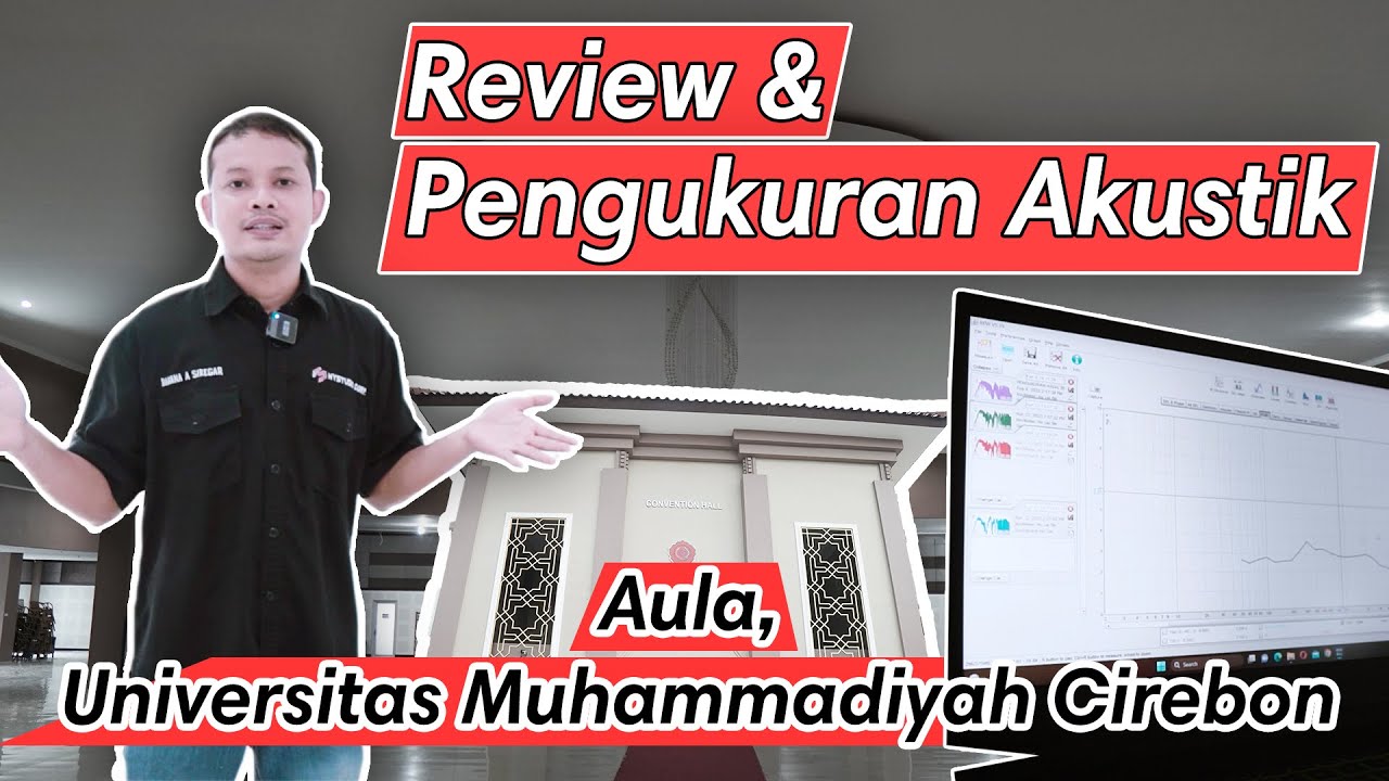 Review dan Pengukuran Akustik Aula - Universitas Muhammadiyah Cirebon