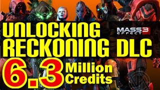 Unlocking Reckoning DLC 6.3M Credits, New Characters, Weapons and Gear! (Mass Effect 3)