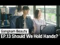 Are You Two Dating Gangnam Beauty Ep 13 Highlight