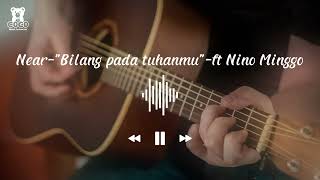 Download lagu Near - Bilang Pada Tuhanmu ft Nino Minggo mp3