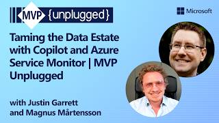 Taming the Data Estate with Copilot and Azure Service Monitor | MVP Unplugged