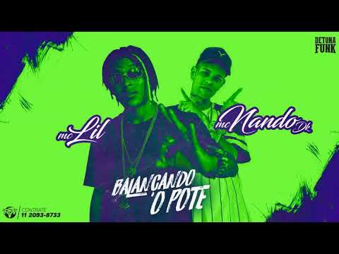 MC Lil e MC Nando DK - Balançando o Pote | Que Pacote (Prod. Lil Beat)