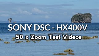 SONY DSC-HX400V | 50 X Zoom Test videos