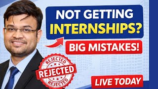 Why You Are NOT Getting Internships | Biggest Mistakes + Email Strategy (LIVE)