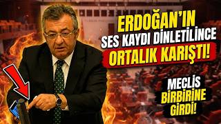 MECLİSTE SES KAYDI BOMBASI! Erdoğan’ın Sözleri Dinletilince Salon Birb