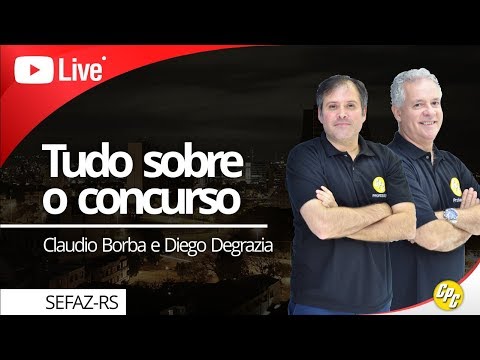 Tudo sobre o SEFAZ/RS - Profs. Cláudio Borba e Diego Degrazia