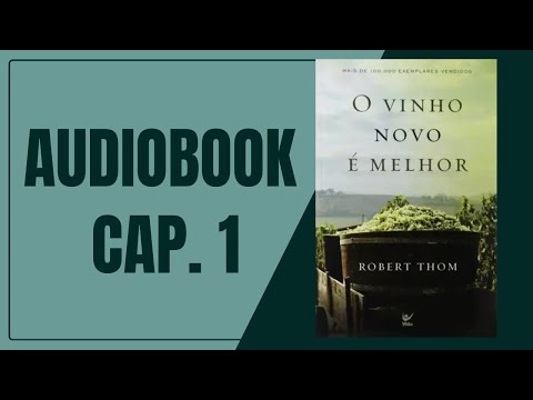 O VINHO NOVO É MELHOR - AUDIOBOOK - CAP. 1