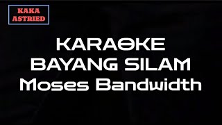 Download lagu Karaoke Bayang Silam Moses Bandwidth Hq Audio mp3
